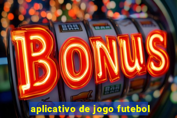 aplicativo de jogo futebol